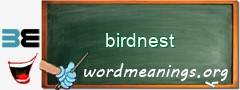 WordMeaning blackboard for birdnest